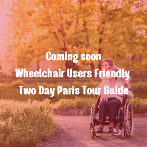 Wheelchair Users 2 Day Paris Tour Guide